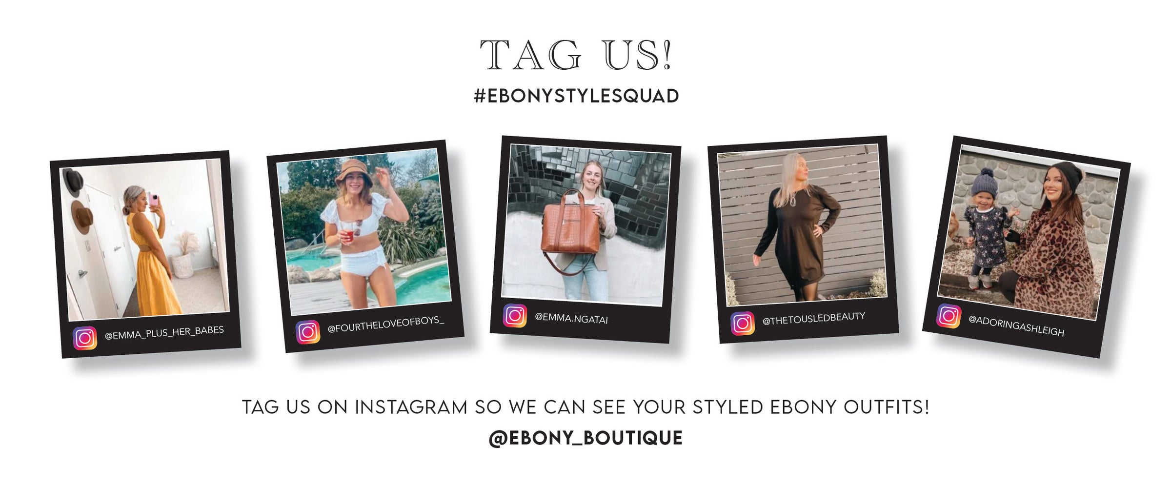 Promotional banner for Ebony Boutique with images of customers wearing outfits from the brands Louenhide, Seafolly, and Ebony Merino, and a call to action to tag them on Instagram.